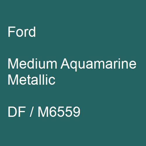 Ford, Medium Aquamarine Metallic, DF / M6559.